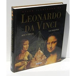 ATLAS ILUSTRADO DE LEONARDO DA VINCI. Arte y ciencia - Las maquinas